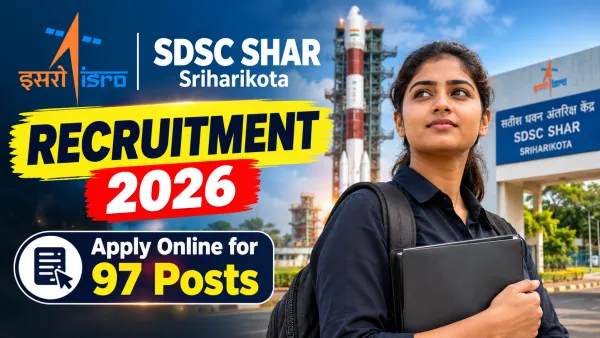 ISRO SDSC SHAR Recruitment 2026: Apply Online for 97 Posts