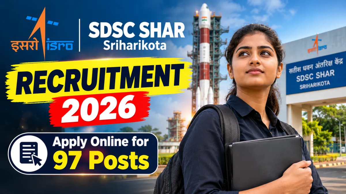 ISRO SDSC SHAR Recruitment 2026: Apply Online for 97 Posts